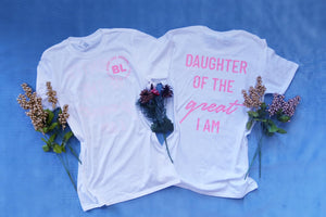 BLSSD LIFE DAUGHTER OF THE GREAT I AM TEE